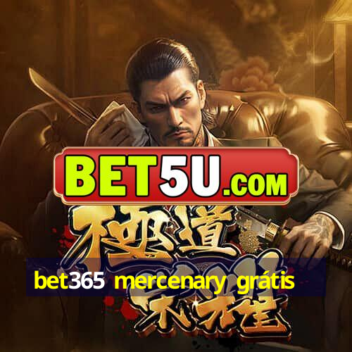 bet365 mercenary grátis